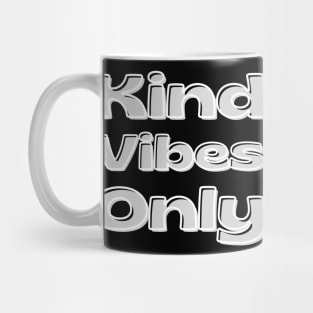 Kind Vibes Only. Inspirational Saying for Gratitude Mug